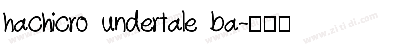 hachicro undertale ba字体转换 hachicro undertale ba字体转换